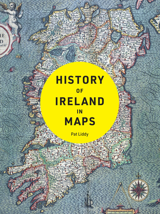 Title details for History of Ireland in Maps by Pat Liddy - Available